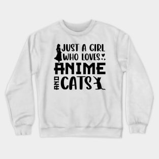 just a girl who loves anime cats t-shirt Crewneck Sweatshirt